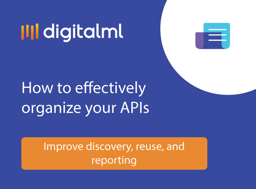 How to organize your APIs | Improve API discovery, reuse and reporting